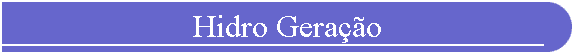 Hidro Gera��o